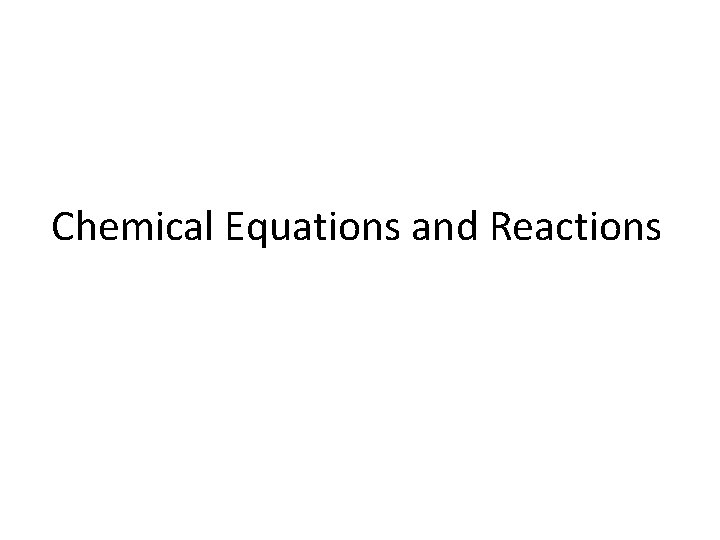 Chemical Equations and Reactions 