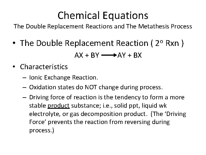 Chemical Equations The Double Replacement Reactions and The Metathesis Process • The Double Replacement
