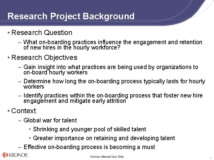 Research Project Background • Research Question – What on-boarding practices influence the engagement and