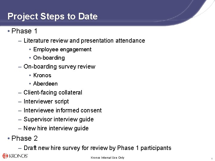 Project Steps to Date • Phase 1 – Literature review and presentation attendance •