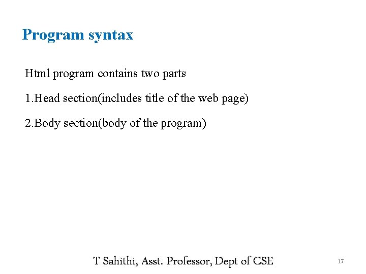 Program syntax Html program contains two parts 1. Head section(includes title of the web