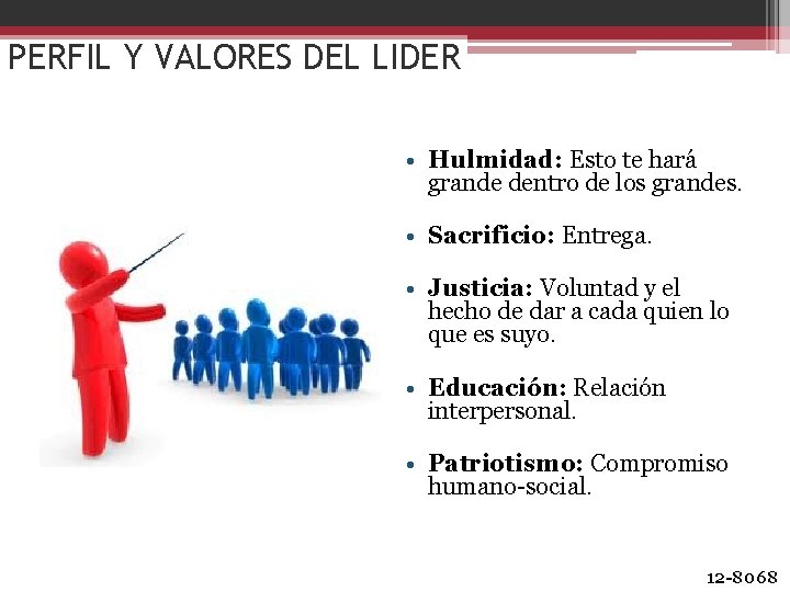 PERFIL Y VALORES DEL LIDER • Hulmidad: Esto te hará grande dentro de los