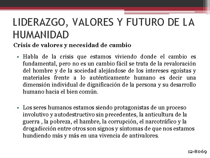 LIDERAZGO, VALORES Y FUTURO DE LA HUMANIDAD Crisis de valores y necesidad de cambio