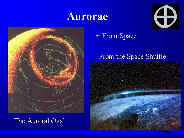 Aurorae F From Space From the Space Shuttle The Auroral Oval 