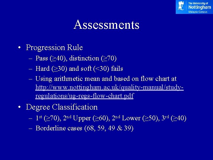 Assessments • Progression Rule – Pass (≥ 40), distinction (≥ 70) – Hard (≥