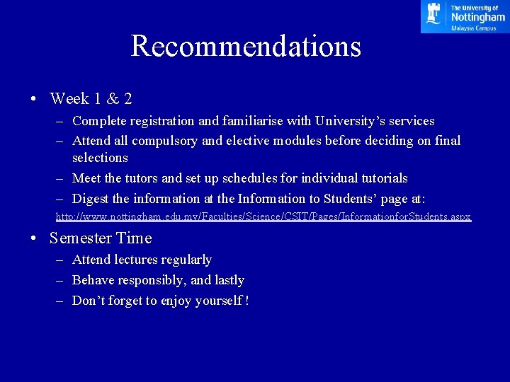 Recommendations • Week 1 & 2 – Complete registration and familiarise with University’s services