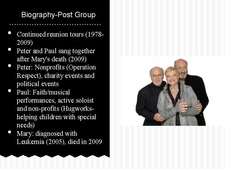 Biography-Post Group • • • Continued reunion tours (19782009) Peter and Paul sang together