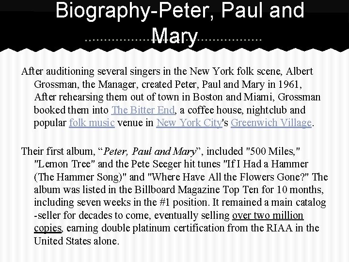 Biography-Peter, Paul and Mary After auditioning several singers in the New York folk scene,