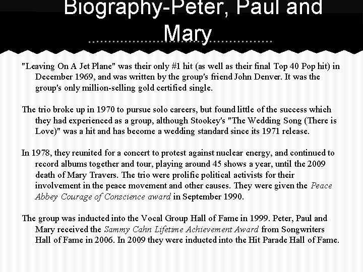 Biography-Peter, Paul and Mary "Leaving On A Jet Plane" was their only #1 hit