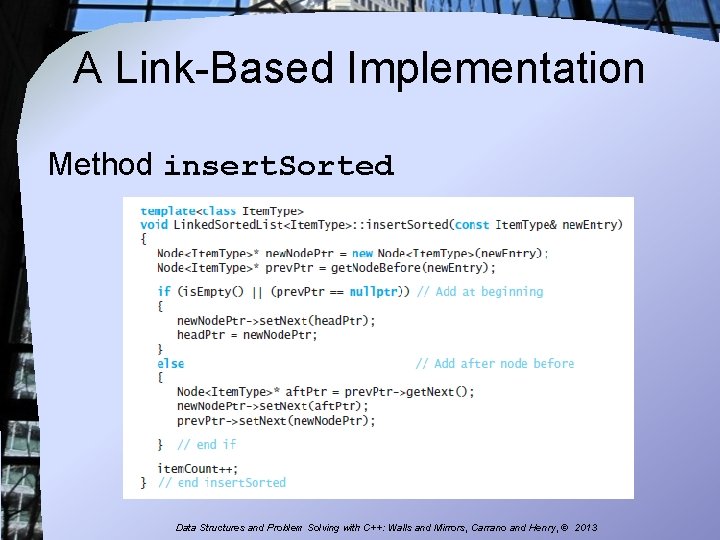 A Link-Based Implementation Method insert. Sorted Data Structures and Problem Solving with C++: Walls