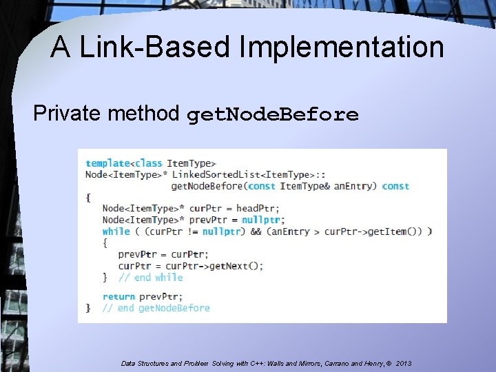 A Link-Based Implementation Private method get. Node. Before Data Structures and Problem Solving with