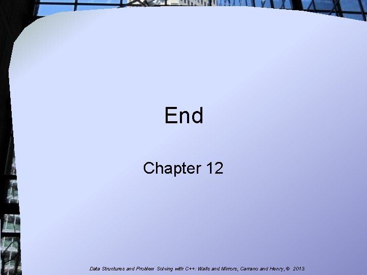 End Chapter 12 Data Structures and Problem Solving with C++: Walls and Mirrors, Carrano