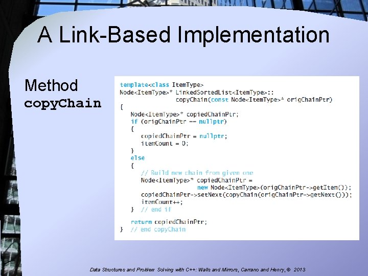 A Link-Based Implementation Method copy. Chain Data Structures and Problem Solving with C++: Walls