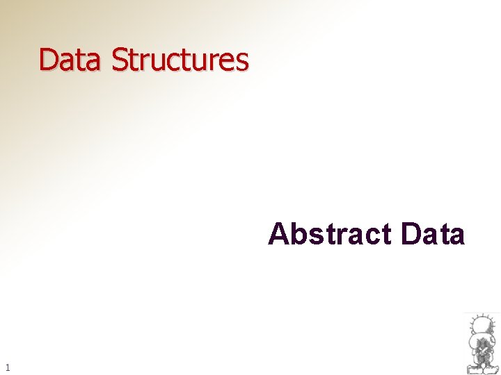 Data Structures Abstract Data 1 