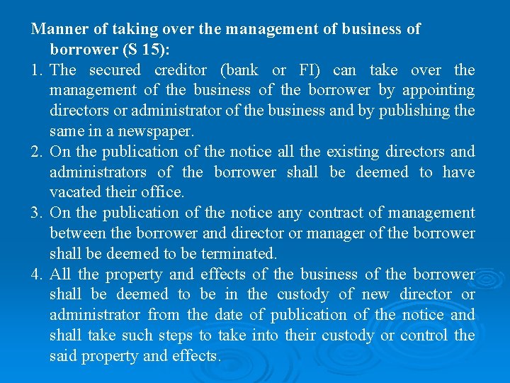 Manner of taking over the management of business of borrower (S 15): 1. The