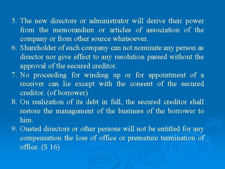 5. The new directors or administrator will derive their power from the memorandum or