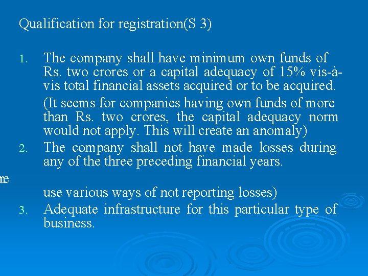 Qualification for registration(S 3) 1. 2. he n 3. The company shall have minimum