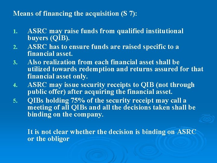 Means of financing the acquisition (S 7): 1. 2. 3. 4. 5. ASRC may