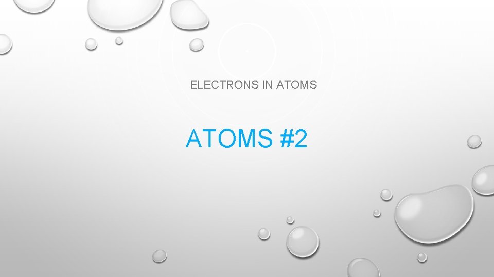 ELECTRONS IN ATOMS #2 