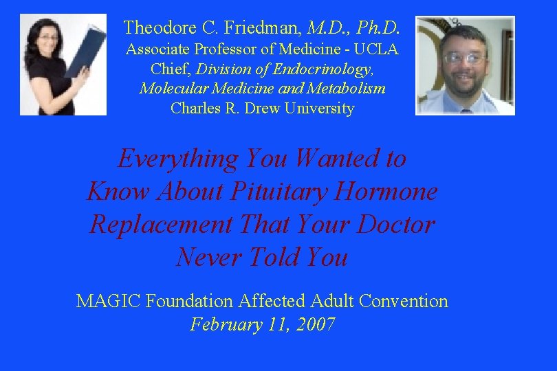 Theodore C. Friedman, M. D. , Ph. D. Associate Professor of Medicine - UCLA
