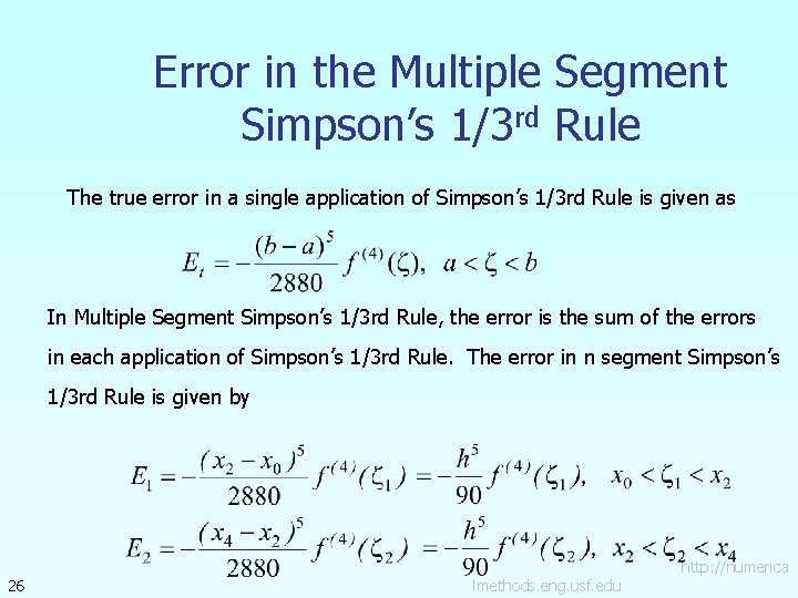 Error in the Multiple Segment Simpson’s 1/3 rd Rule The true error in a