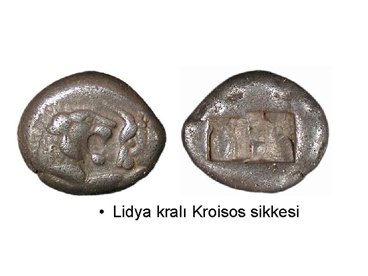 • Lidya kralı Kroisos sikkesi • Lidya kralı Kroisos sikkesi