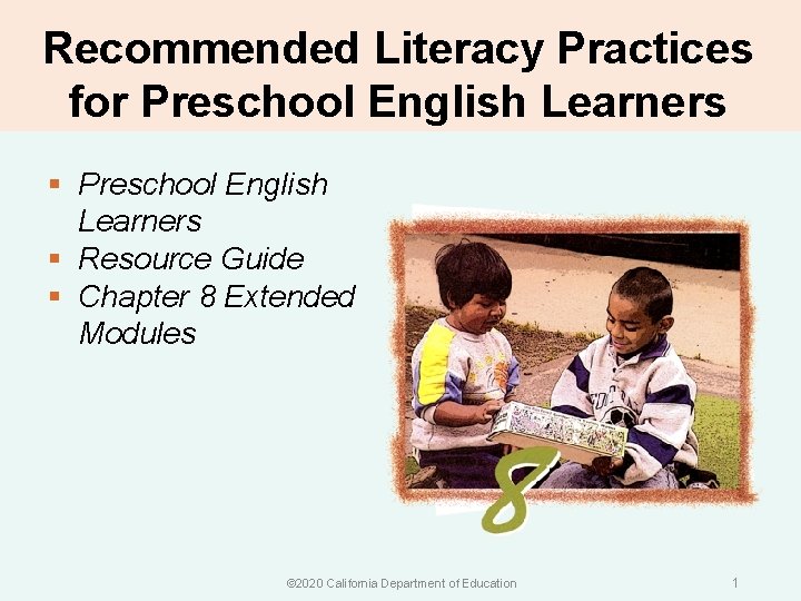 Recommended Literacy Practices for Preschool English Learners § Resource Guide § Chapter 8 Extended