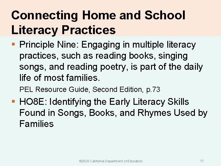 Connecting Home and School Literacy Practices § Principle Nine: Engaging in multiple literacy practices,