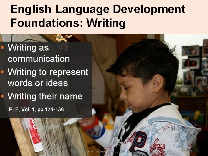 English Language Development Foundations: Writing § Writing as communication § Writing to represent words