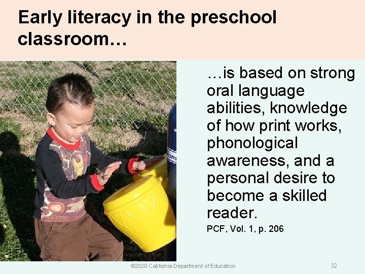 Early literacy in the preschool classroom… …is based on strong oral language abilities, knowledge