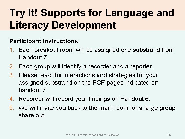 Try It! Supports for Language and Literacy Development Participant Instructions: 1. Each breakout room