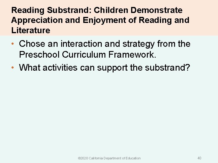 Reading Substrand: Children Demonstrate Appreciation and Enjoyment of Reading and Literature • Chose an