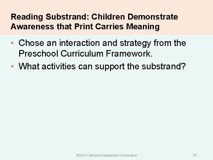 Reading Substrand: Children Demonstrate Awareness that Print Carries Meaning • Chose an interaction and