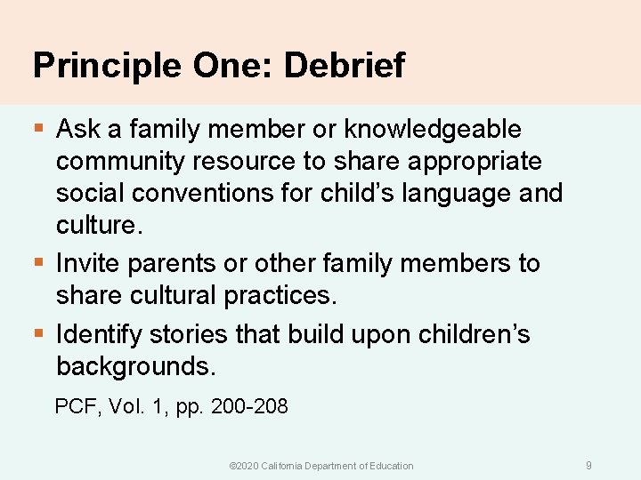 Principle One: Debrief § Ask a family member or knowledgeable community resource to share