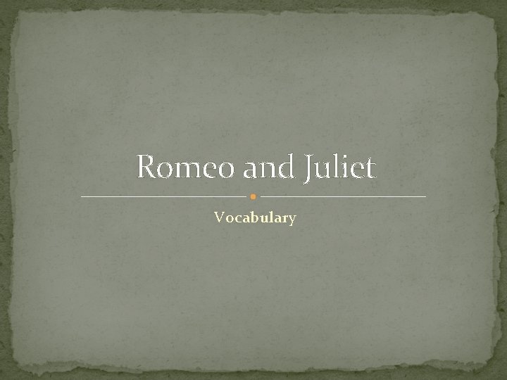 Romeo and Juliet Vocabulary 