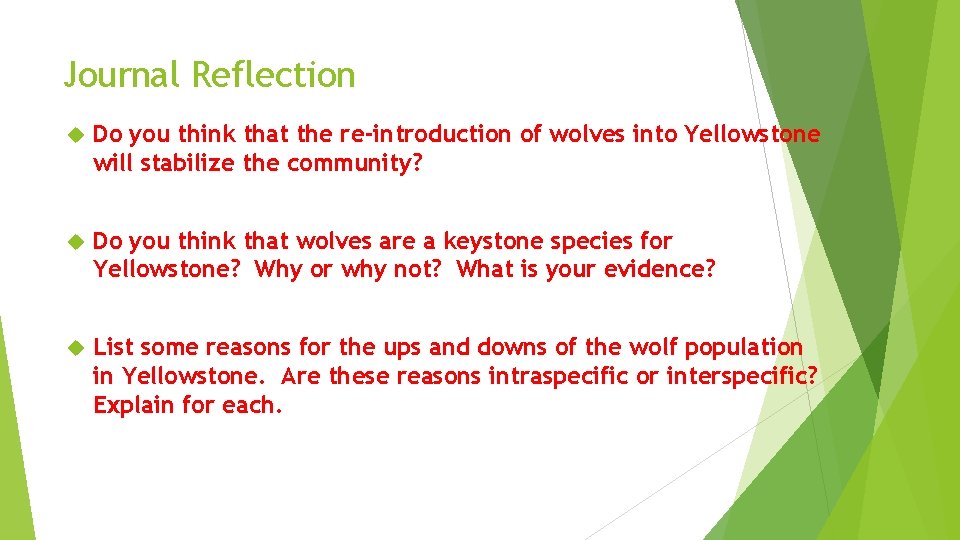 Journal Reflection Do you think that the re-introduction of wolves into Yellowstone will stabilize