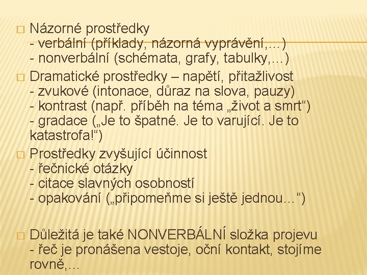 Názorné prostředky - verbální (příklady, názorná vyprávění, …) - nonverbální (schémata, grafy, tabulky, …)