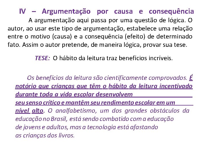 LÍNGUA PORTUGUEAS, 3º Ano IV – Argumentação Texto argumentativo: dissertação escolar por causa e