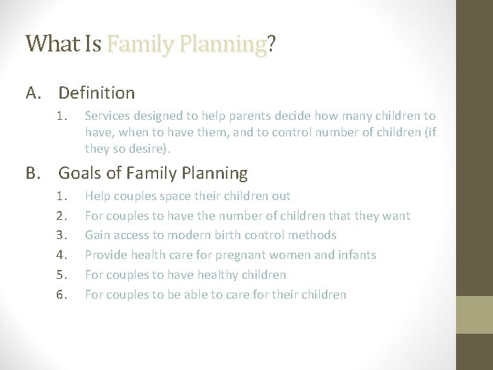 What Is Family Planning? Planning A. Definition 1. Services designed to help parents decide