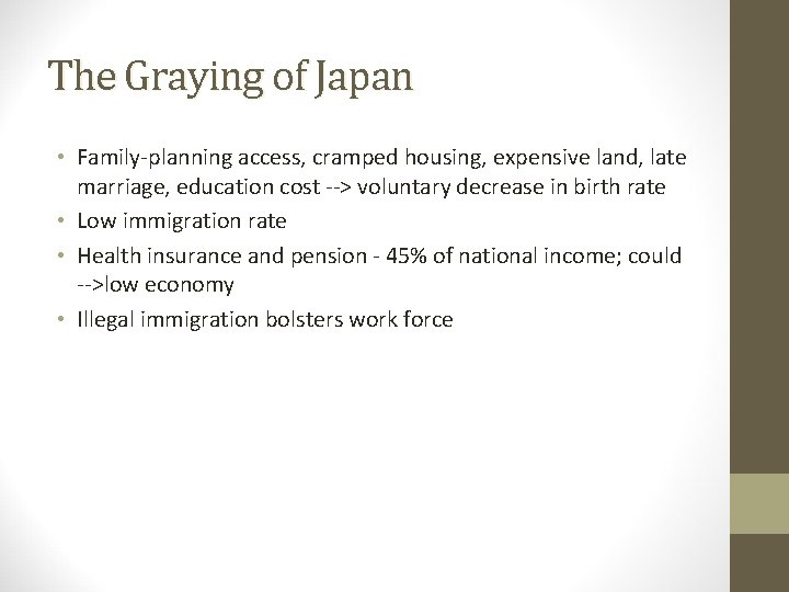 The Graying of Japan • Family-planning access, cramped housing, expensive land, late marriage, education