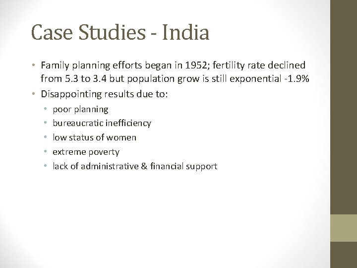Case Studies - India • Family planning efforts began in 1952; fertility rate declined