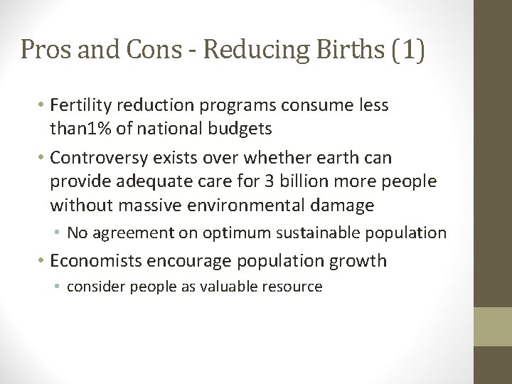 Pros and Cons - Reducing Births (1) • Fertility reduction programs consume less than