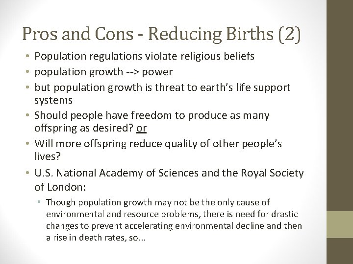 Pros and Cons - Reducing Births (2) • Population regulations violate religious beliefs •