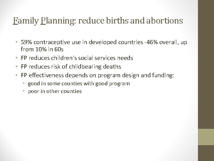 Family Planning: reduce births and abortions • 59% contraceptive use in developed countries -46%