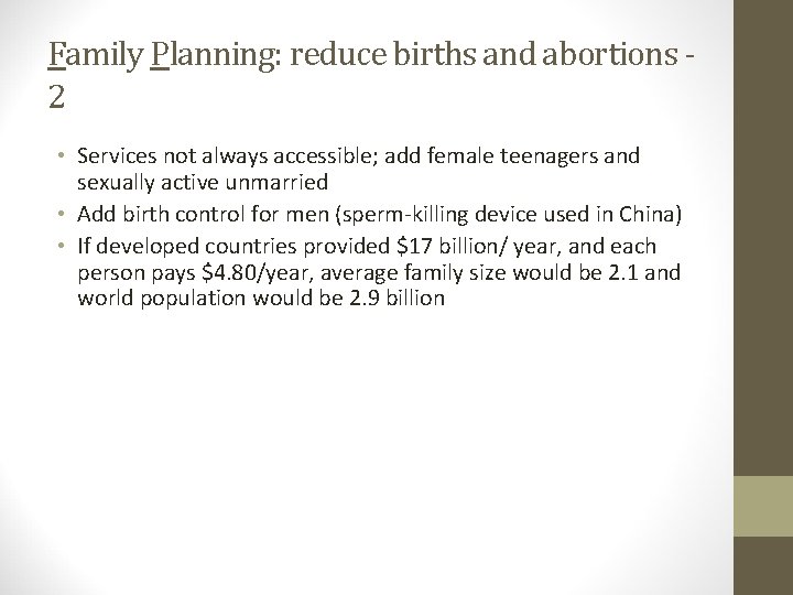 Family Planning: reduce births and abortions 2 • Services not always accessible; add female