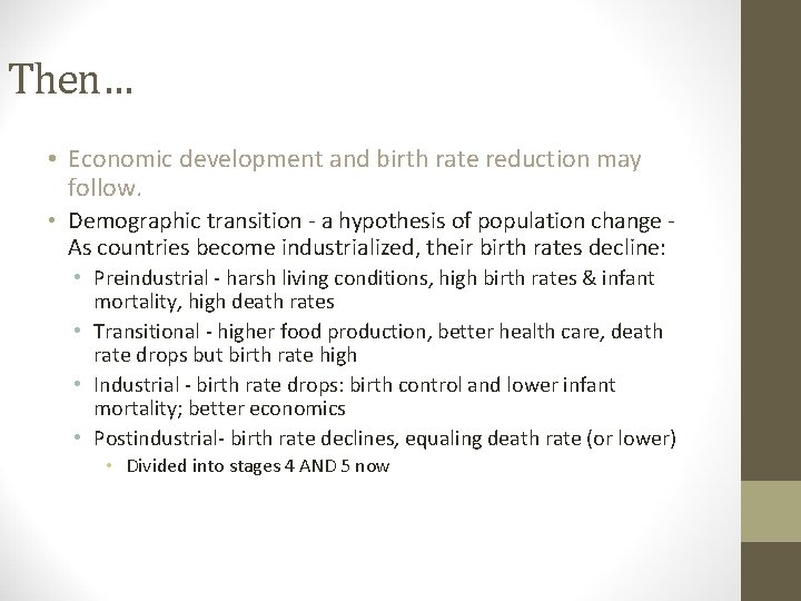 Then… • Economic development and birth rate reduction may follow. • Demographic transition -