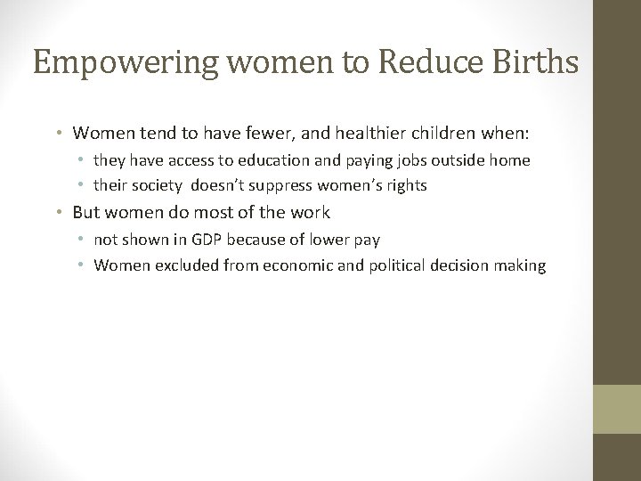 Empowering women to Reduce Births • Women tend to have fewer, and healthier children