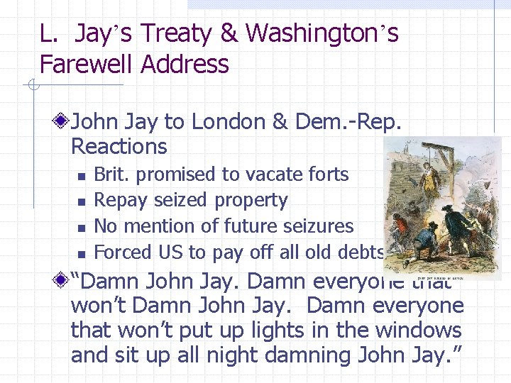L. Jay’s Treaty & Washington’s Farewell Address John Jay to London & Dem. -Rep.
