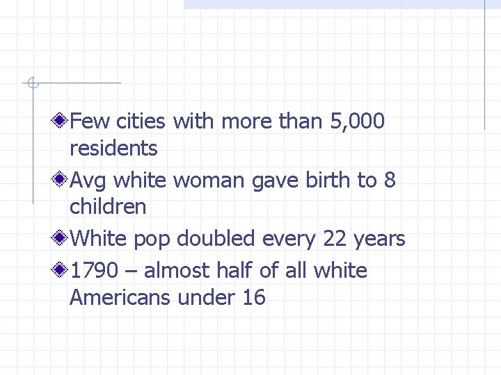 Few cities with more than 5, 000 residents Avg white woman gave birth to