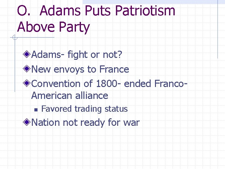 O. Adams Puts Patriotism Above Party Adams- fight or not? New envoys to France